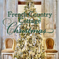 French Country Cottage Christmas