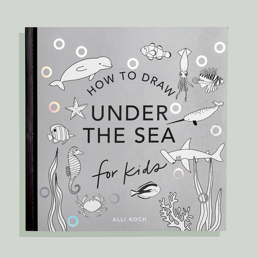 Under the Sea: A How to Draw Art Book for Kids